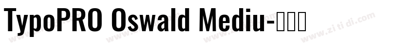 TypoPRO Oswald Mediu字体转换